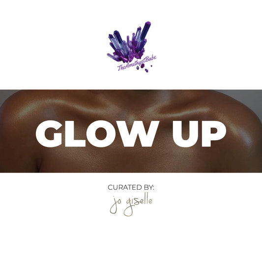 The Amethyst Babe x Jo Giselle Presents: GLOW UP - The Playlist